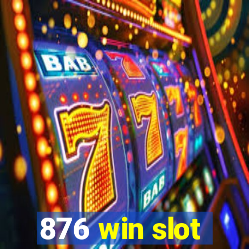 876 win slot